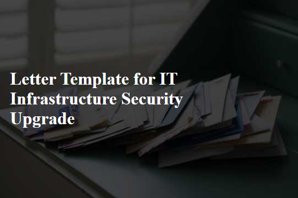 Letter Template For It Infrastructure Security Upgrade