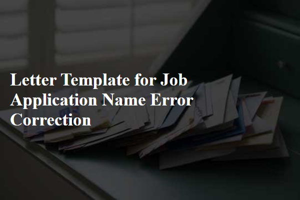 Letter Template For Job Application Name Error Correction