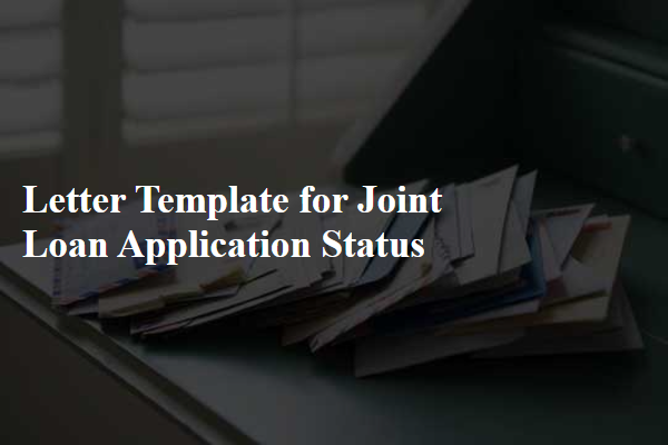 Letter Template For Joint Loan Application Status