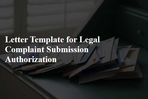 Letter Template For Legal Complaint Submission Authorization