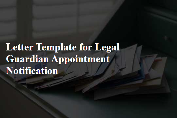 Letter Template For Legal Guardian Appointment Notification