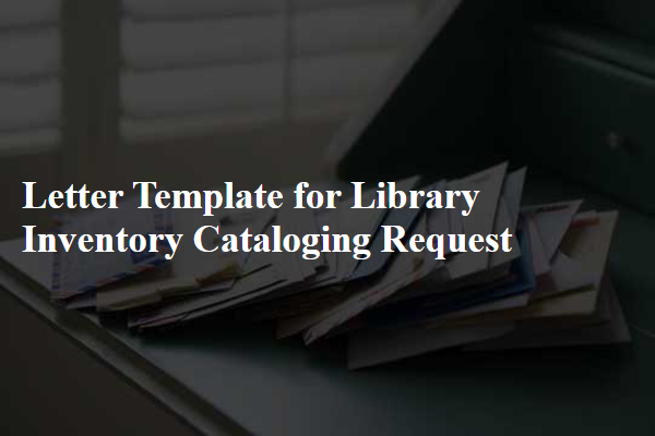 Letter Template For Library Inventory Cataloging Request