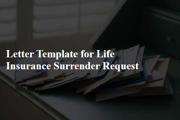 Letter Template For Life Insurance Surrender Request