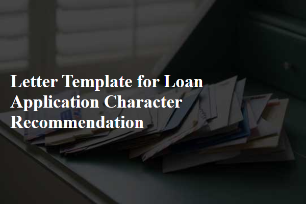 Letter Template For Loan Application Character Recommendation