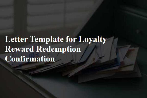 Letter Template For Loyalty Reward Redemption Confirmation