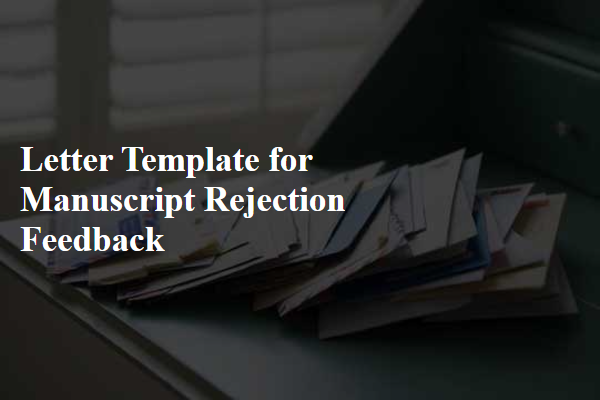 Letter Template For Manuscript Rejection Feedback