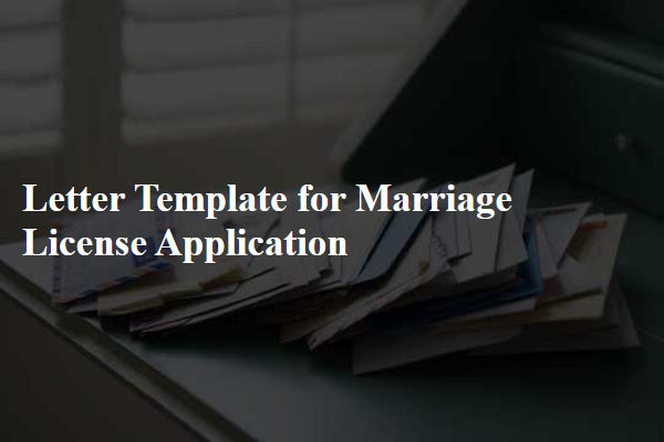 Letter Template For Marriage License Application