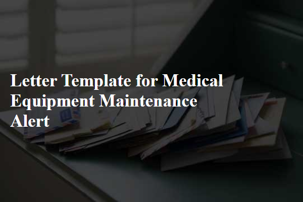 Letter Template For Medical Equipment Maintenance Alert