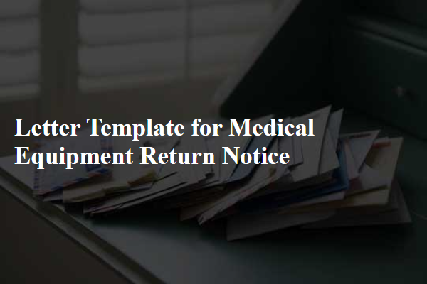 Letter Template For Medical Equipment Return Notice