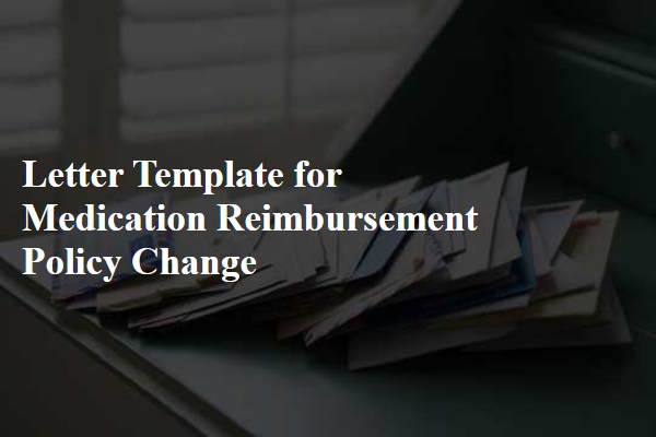 Letter Template For Medication Reimbursement Policy Change