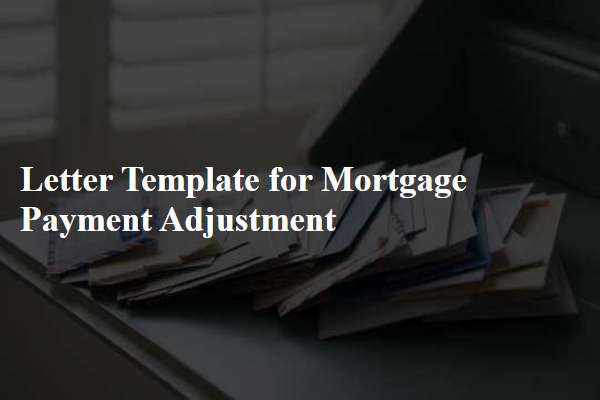 Letter Template For Mortgage Payment Adjustment