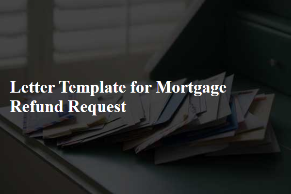 Letter Template For Mortgage Refund Request