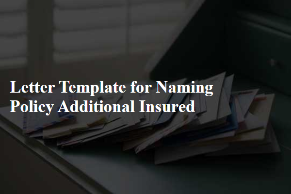 Letter Template For Naming Policy Additional Insured