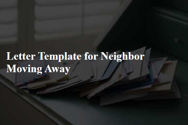 Letter Template For Neighbor Moving Away