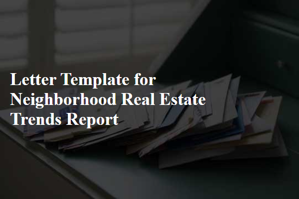 Letter Template For Neighborhood Real Estate Trends Report