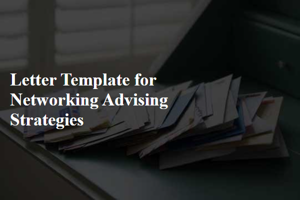 Letter Template For Networking Advising Strategies