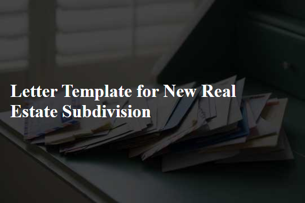 Letter Template For New Real Estate Subdivision