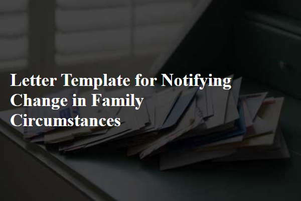 Letter Template For Notifying Change In Family Circumstances