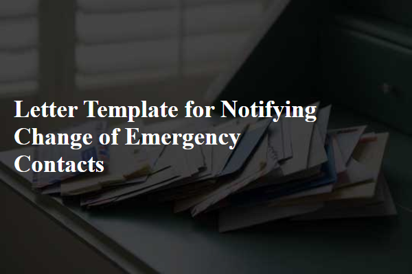 Letter Template For Notifying Change Of Emergency Contacts