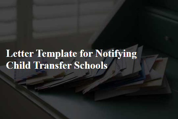 Letter Template For Notifying Child Transfer Schools