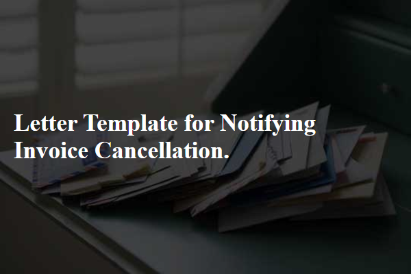 Letter Template For Notifying Invoice Cancellation.