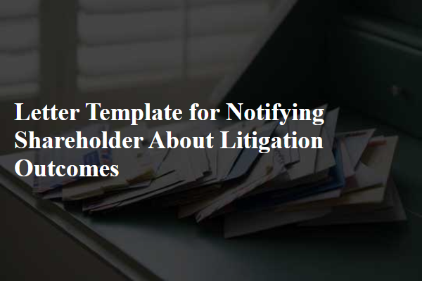 Letter Template For Notifying Shareholder About Litigation Outcomes