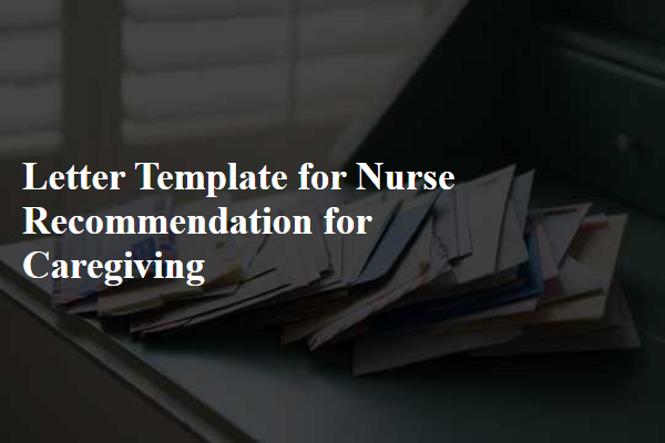 Letter Template For Nurse Recommendation For Caregiving