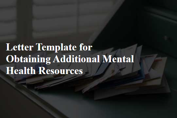 Letter Template For Obtaining Additional Mental Health Resources