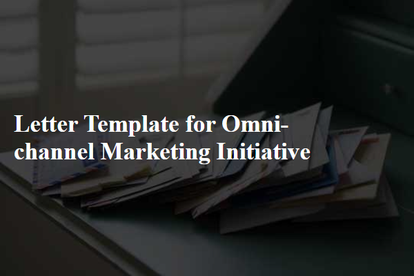 Letter Template For Omni-Channel Marketing Initiative