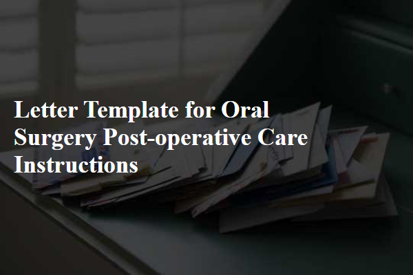 Letter Template For Oral Surgery Post-Operative Care Instructions