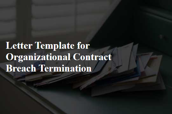 Letter Template For Organizational Contract Breach Termination