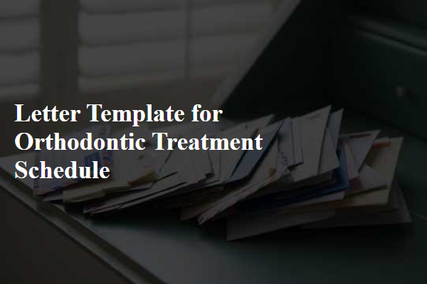 Letter Template For Orthodontic Treatment Schedule