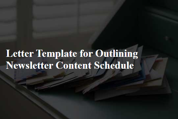 Letter Template For Outlining Newsletter Content Schedule