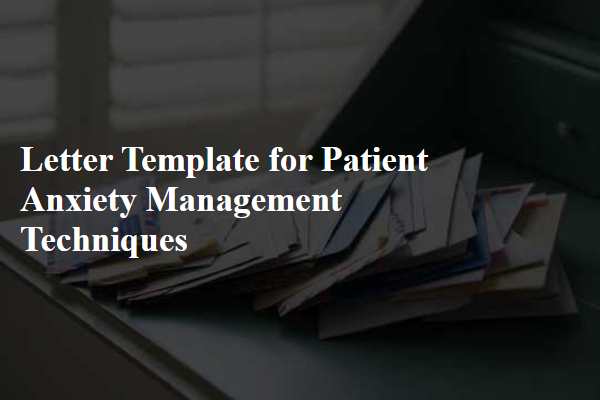 Letter Template For Patient Anxiety Management Techniques