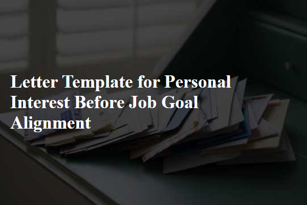 Letter Template For Personal Interest Before Job Goal Alignment