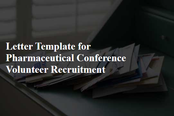 Letter Template For Pharmaceutical Conference Volunteer Recruitment