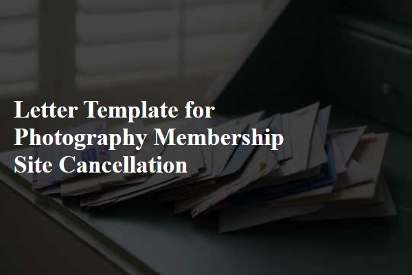 Letter Template For Photography Membership Site Cancellation