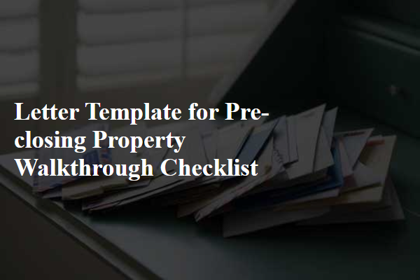 Letter Template For Pre-Closing Property Walkthrough Checklist