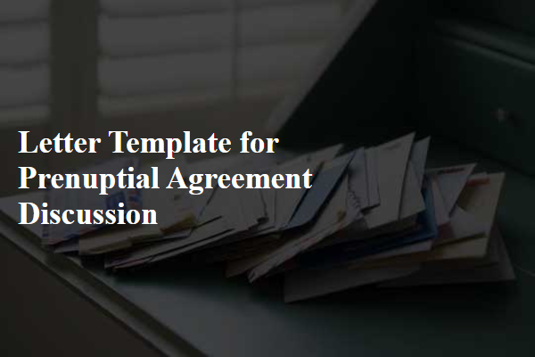 Letter Template For Prenuptial Agreement Discussion