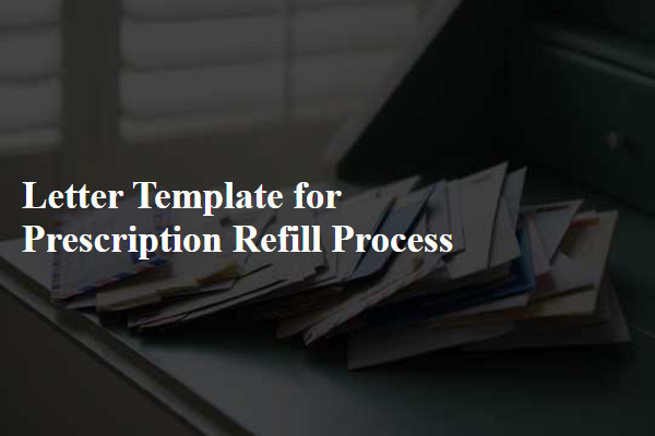 Letter Template For Prescription Refill Process