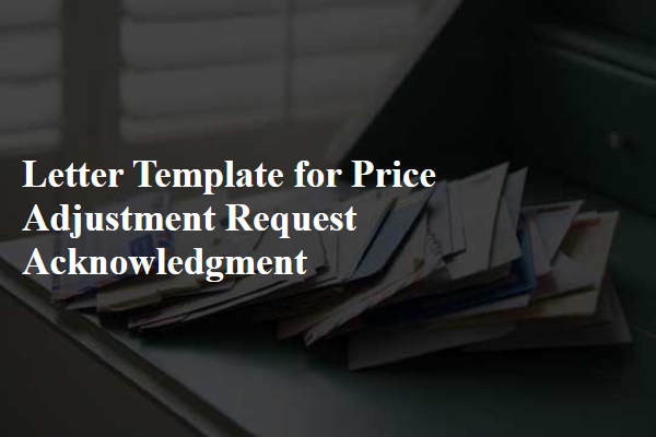 Letter Template For Price Adjustment Request Acknowledgment