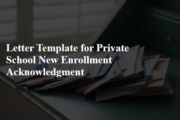 Letter Template For Private School New Enrollment Acknowledgment