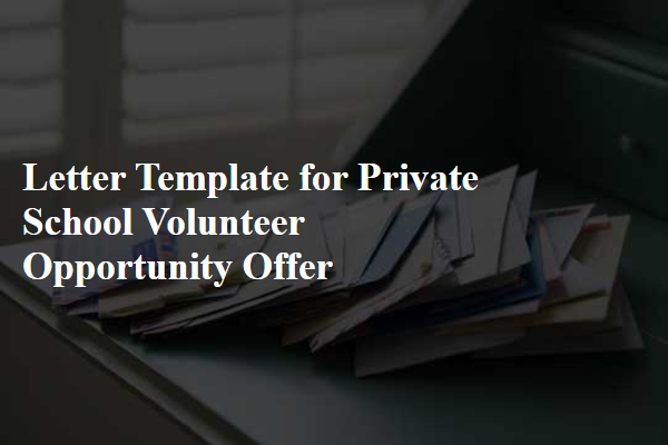 Letter Template For Private School Volunteer Opportunity Offer