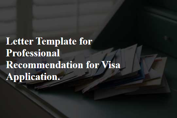 Letter Template For Professional Recommendation For Visa Application.