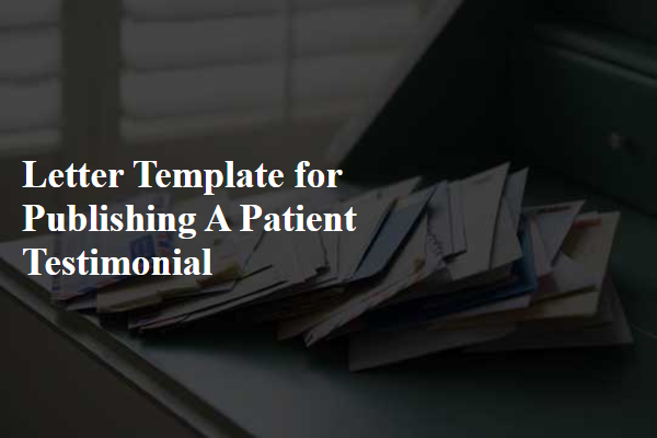 Letter Template For Publishing A Patient Testimonial