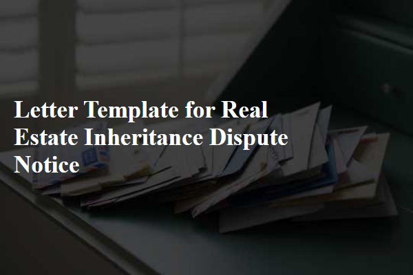 Letter Template For Real Estate Inheritance Dispute Notice