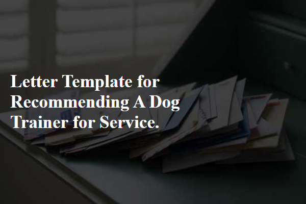 Letter Template For Recommending A Dog Trainer For Service.