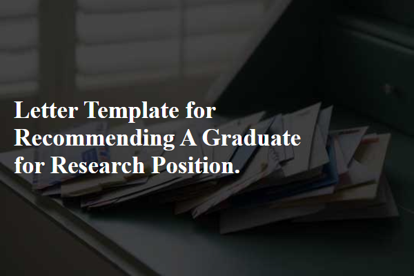 Letter Template For Recommending A Graduate For Research Position.