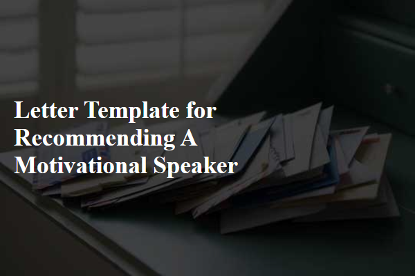 Letter Template For Recommending A Motivational Speaker