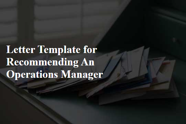 Letter Template For Recommending An Operations Manager